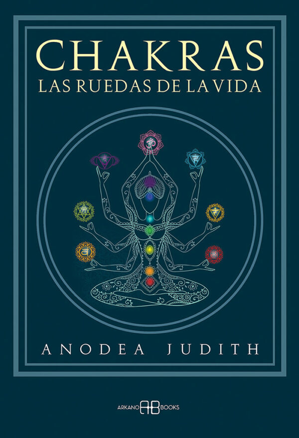 Chakras las Ruedas de la Vida-Judith Anodea