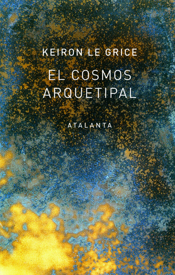 Cosmos Arquetipal el-Le Grice Keiron