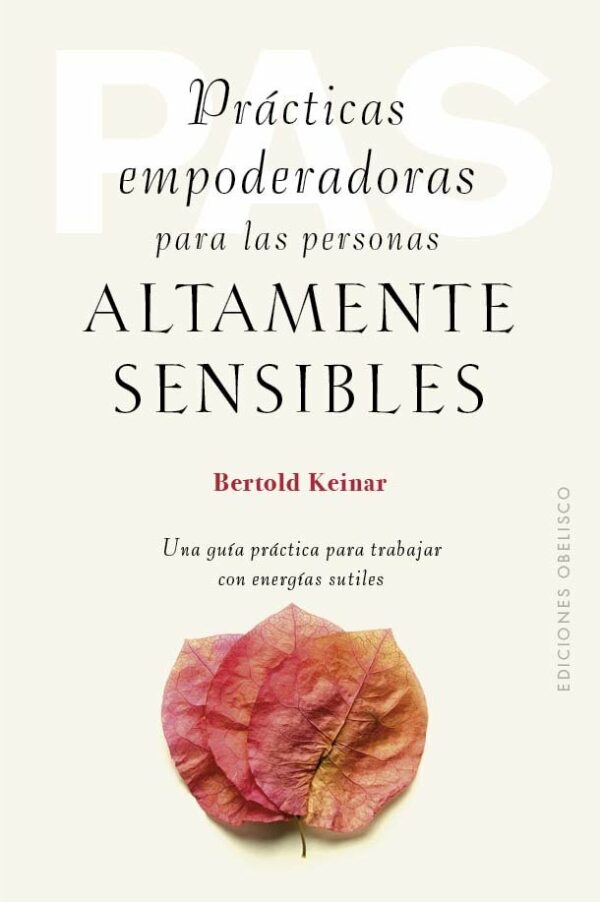 Practicas Empoderadoras para las Personas Altamente Sensible-Keinar Bertold