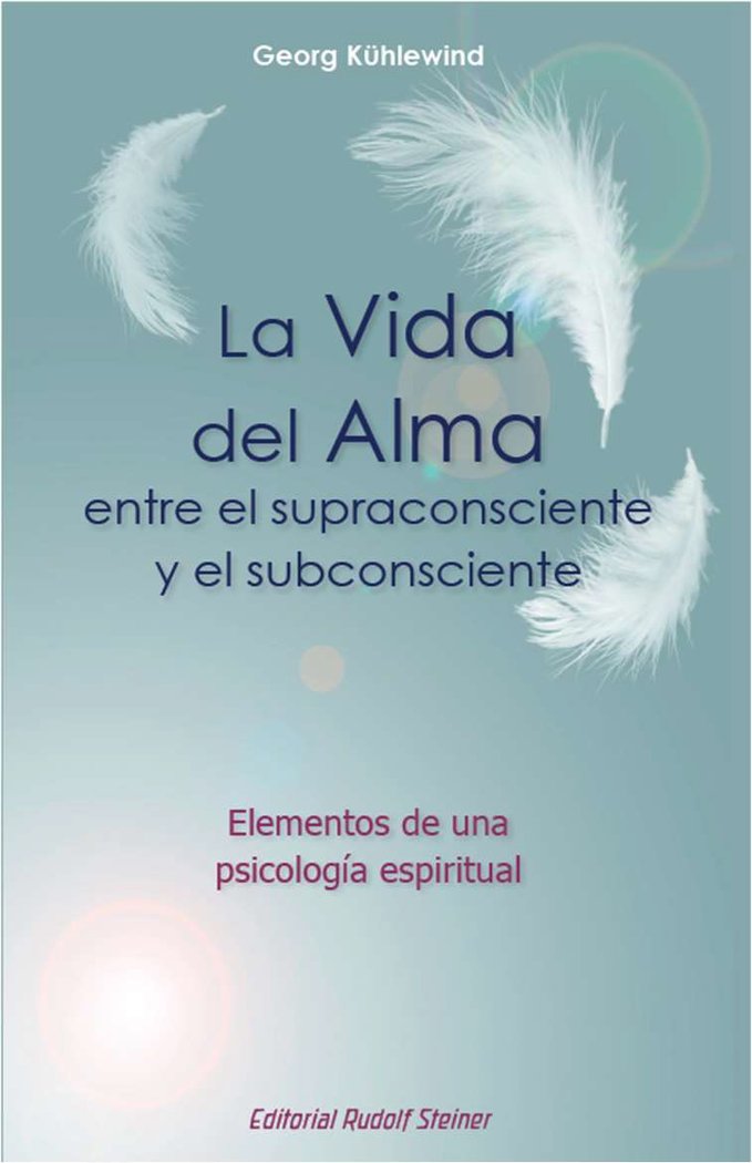 La Vida Del Alma Entre el Supraconsciente y el Subconsciente-Kühlewind Georg