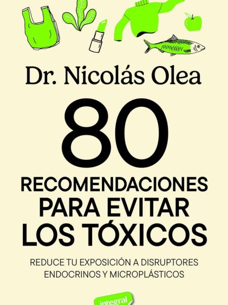80 Recomendaciones para Evitar los Toxicos-Olea Serrano Nicolas
