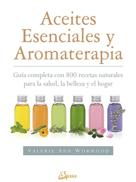 Aceites Esenciales y Aromaterapia-Worwood Valerie Ann