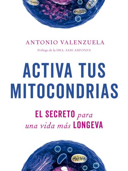 Activa Tus Mitocondrias-Antonio Valenzuela