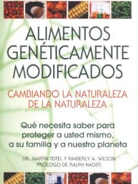 Alimentos genéticamente modificados-Teitel Martin Ph.d.