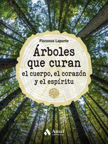 Arboles Que Curan el Cuerpo el Corazon y el Espiritu-Florence Laporte
