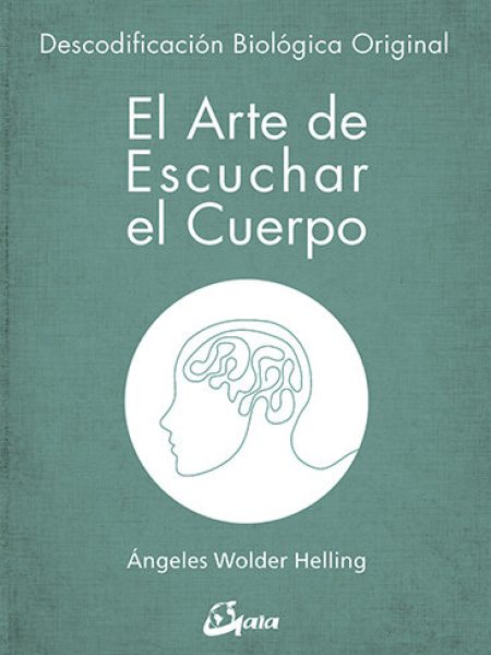 Arte de Escuchar el Cuerpo el-Wolder Helling Ángeles