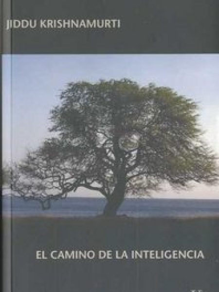 Camino de la Inteligencia-Krishnamurti Jiddu