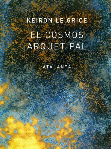 Cosmos Arquetipal el-Le Grice Keiron