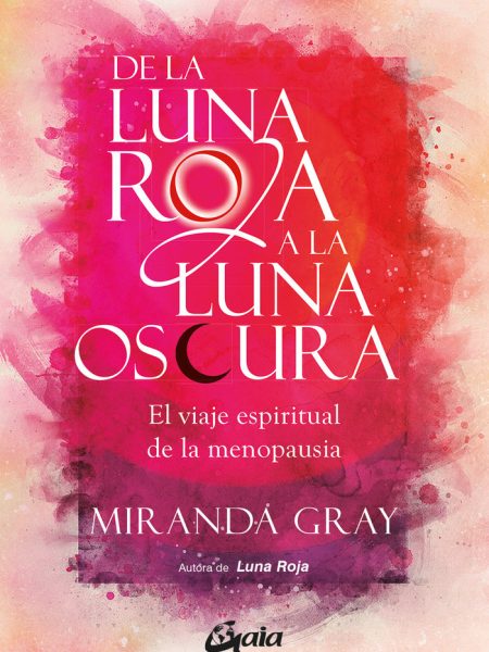 De la Luna Roja a la Luna Oscura-Miranda Gray