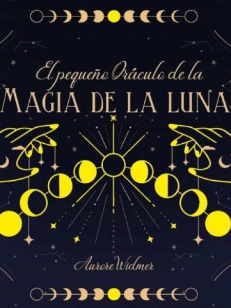 El Pequeño Oraculo de la Magia de Luna-Aurore Widmer