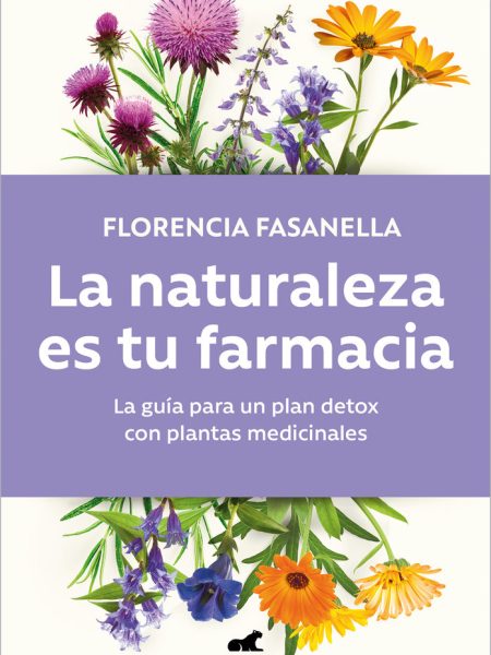 La Naturaleza Es Tu Farmacia-Florencia Fasanella