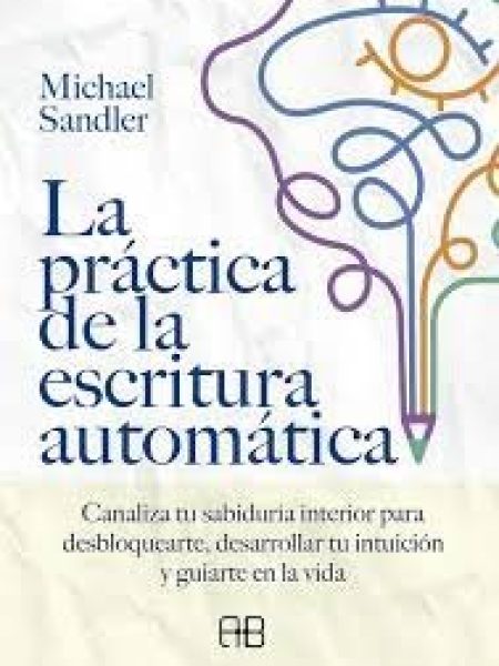 La Practica de la Escritura Automatica-Sandler Michael