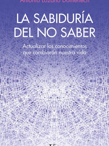 La Sabiduria Del no Saber-Domenech Antonio Lozano