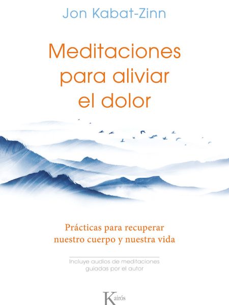 Meditaciones para Aliviar el Dolor-Kabat-zinn Jon