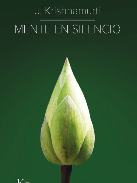 Mente en silencio-Krishnamurti Jiddu