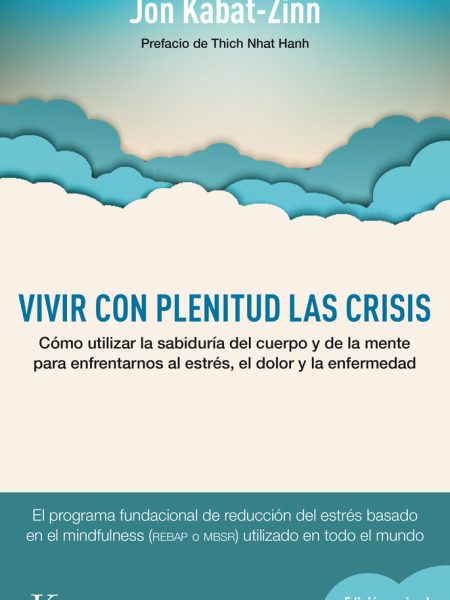 Vivir con Plenitud las Crisis-Kabat-zinn Jon